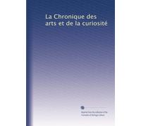 La Chronique des arts et de la curiosité
