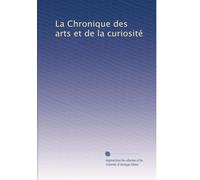La Chronique des arts et de la curiosité: Volume 3