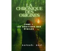 La Chronique Des Origines: Les Héritiers Des Étoiles (Trilogie La Chronique Des Origines)
