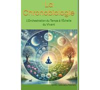La Chronobiologie: L'Orchestration du Temps à l'Échelle du Vivant
