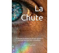 La Chute: À ceux que le système ne sait pas mesurer. À ceux qui marchent dans le brouillard. (THE POINTS OF TOMORROW)