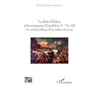 La chute d’Adam et le reniement d’Israël (Gn 3 // Ex 32): Une étiologie biblique de la condition humaine (Religions Et Spiritualité)