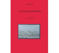 La Chute de la Bastille: Mythes et Réalités