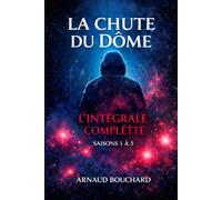 LA CHUTE DU DÔME: L’Intégrale Complète - Saisons 1 à 5 (LE GHOST la chute permanente)