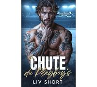 La chute du playboy: Hockey, romance interdite, soeur du coéquipier et voisine de palier (Les Steel Wards)