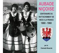 La Ciamada Nissarda - Aubade niçoise : Centenaire du rattachement de Nice à la France - 1860 - 1960