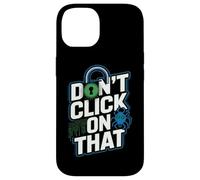 La ciberseguridad no Haga Clic en Esa Advertencia Carcasa para iPhone 14