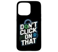 La ciberseguridad no Haga Clic en Esa Advertencia Carcasa para iPhone 15 Pro MAX