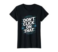 La ciberseguridad no Haga Clic en Esa Alerta Camiseta gráfica económica, Mujer, Negro, XS