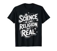 La ciencia atea es como la religión pero real Camiseta