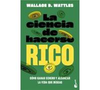 La ciencia de hacerse rico: Cómo ganar dinero y alcanzar la vida que deseas (Empresa y Talento)