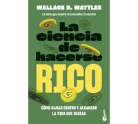La ciencia de hacerse rico: Cómo ganar dinero y alcanzar la vida que deseas (Empresa y Talento)