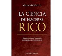 La Ciencia De Hacerse Rico