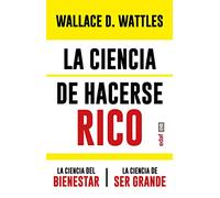 La ciencia de hacerse rico. La ciencia del bienestar. La ciencia de ser grande (Psicología y autoayuda)