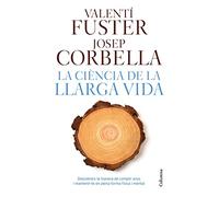 La ciència de la llarga vida: Descobreix la manera de fer anys i matenir-te en plena forma física i mental (NO FICCIÓ COLUMNA)