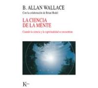 La ciencia de la mente: Cuando la ciencia y la espiritualidad se encuentran (Nueva Ciencia)