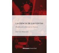 LA CIENCIA DE LAS VENTAS: PLANIFICACION COMERCIAL EN DIEZ PASOS (Manuales universitarios)