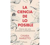 La ciencia de lo posible; Física de los mundos alternativos (Divulgación científica)
