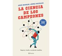 La ciencia de los campeones: Deporte, triunfo y revolución científica (No Ficción)