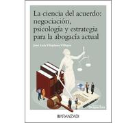 La Ciencia del acuerdo. El arte de negociar en la abogacía moderna (Gerstión de Despachos)