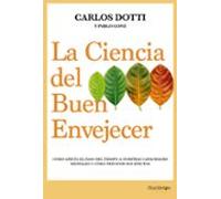 La ciencia del buen envejecer: Cómo afecta el paso del tiempo a nuestras capacidades mentales y cómo prevenir sus efectos (Shackleton Books)
