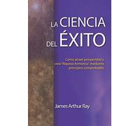 La Ciencia Del Éxito: Cómo atraer prosperidad y crear Riqueza Armónica® mediante principios comprobados: Cómo Atraer Prosperidad Y Crear Riqueza Armónica(r) Mediante Principios Comprobados