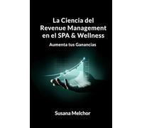 La Ciencia del Revenue Management en el SPA & Wellness: Aumenta tus Ganancias