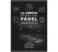 La ciencia detrás del padel: Avances de las diferentes áreas de investigación: 13 (Innovación, investigación y deporte)