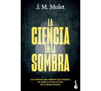 La ciencia en la sombra: Los crímenes más célebres de la historia, las series y el cine a la luz de la ciencia forense (Divulgación)
