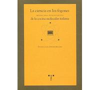 La ciencia en los fogones. Historia, técnicas y recetas de la cocina molecular italiana (La comida de la vida)
