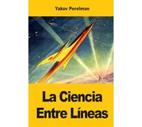 La Ciencia Entre Líneas: Historias científicas entretenidas