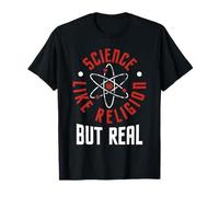 La ciencia es como la religión pero real - Ateísmo Humanista Camiseta