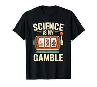 La Ciencia es mi Apuesta máquina tragamonedas Nerd Broma Stem Científico Camiseta