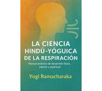LA CIENCIA HINDÚ-YÓGUICA DE LA RESPIRACIÓN