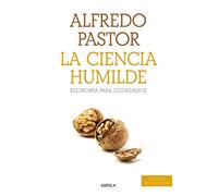 La ciencia humilde: Economía para ciudadanos (Letras de Crítica)