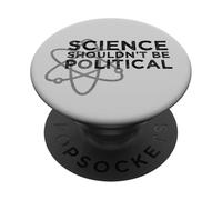La Ciencia no debería ser política - Protesta política PopSockets PopGrip Adhesivo