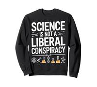 La Ciencia no es una conspiración Liberal Cita Divertida Sudadera