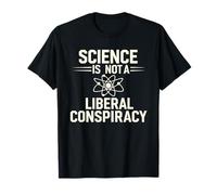 La ciencia no es una conspiración liberal Citas divertidas de ciencia Camiseta