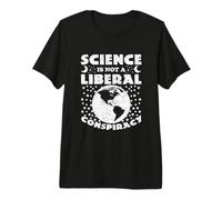 La Ciencia no es una conspiración Liberal - Funny Science Politics Camiseta Premium