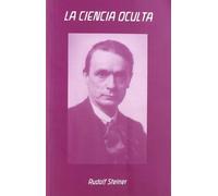 La ciencia oculta | Rudolf Steiner