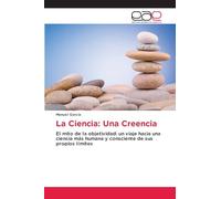 La Ciencia: Una Creencia