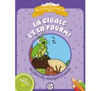 La Cigale et la Fourmi: Ma fable à lire, comprendre et colorier