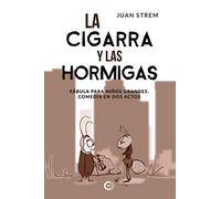 La cigarra y las hormigas: Fábula para niños grandes. Comedia en dos actos (Caligrama)