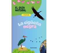 La cigüeña negra: El guía natural y su hijo (Fauna ibérica)