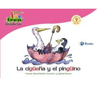 La cigüeña y el pingüino: Un cuento con la G (gue, gui, güe, güi) (Castellano - A PARTIR DE 3 AÑOS - LIBROS DIDÁCTICOS - El tren de las palabras)