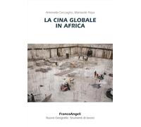 La Cina globale in Africa (Nuove geografie. Strumenti di lavoro)
