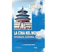 La Cina nel mondo. Diplomazia, economia, politica