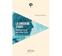 La cinquième strate: Comprendre le passé pour anticiper le futur