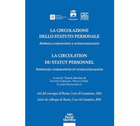 La circolazione dello statuto personale-La circulation du statut personnel. Approcci comparatisti e internazionalisti. Atti del convegno di Roma, ... ... (Argomenti del diritto civile)