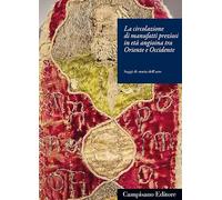 La circolazione di manufatti preziosi in età angioina tra Oriente e Occidente (Saggi di storia dell'arte)